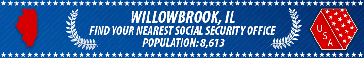 Social Security Offices in Willowbrook, Illinois Willowbrook, IL Social Security Offices